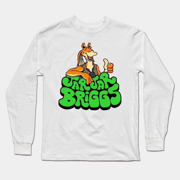 JarJar Briggs Long Sleeve T-Shirt by BriggsinToyLand